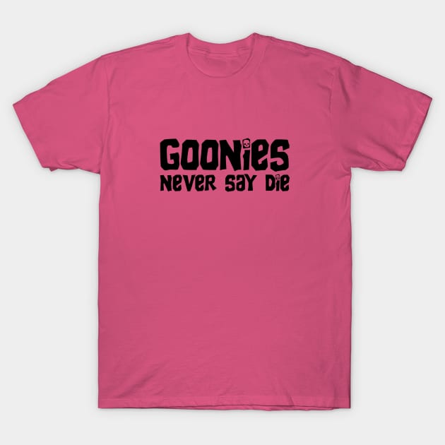 Goonies Never Say Die T-Shirt by NinthStreetShirts